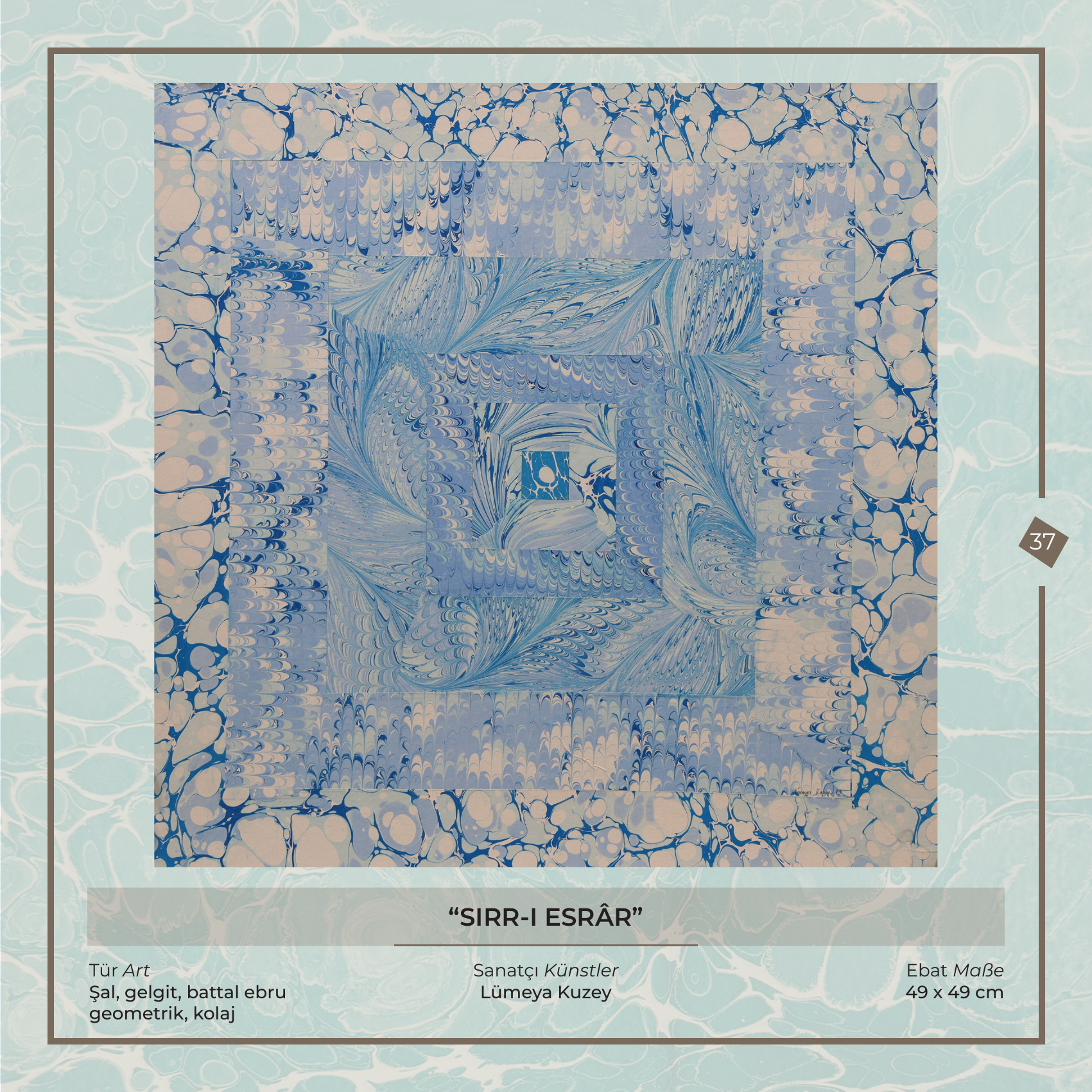 Sırr-ı Esrâr - Lümeya Kuzey - Ebru Kunstwerk, Schal-, Gezeiten- und Battal-Ebru - geometrisch, Collage, 49 × 49 cm