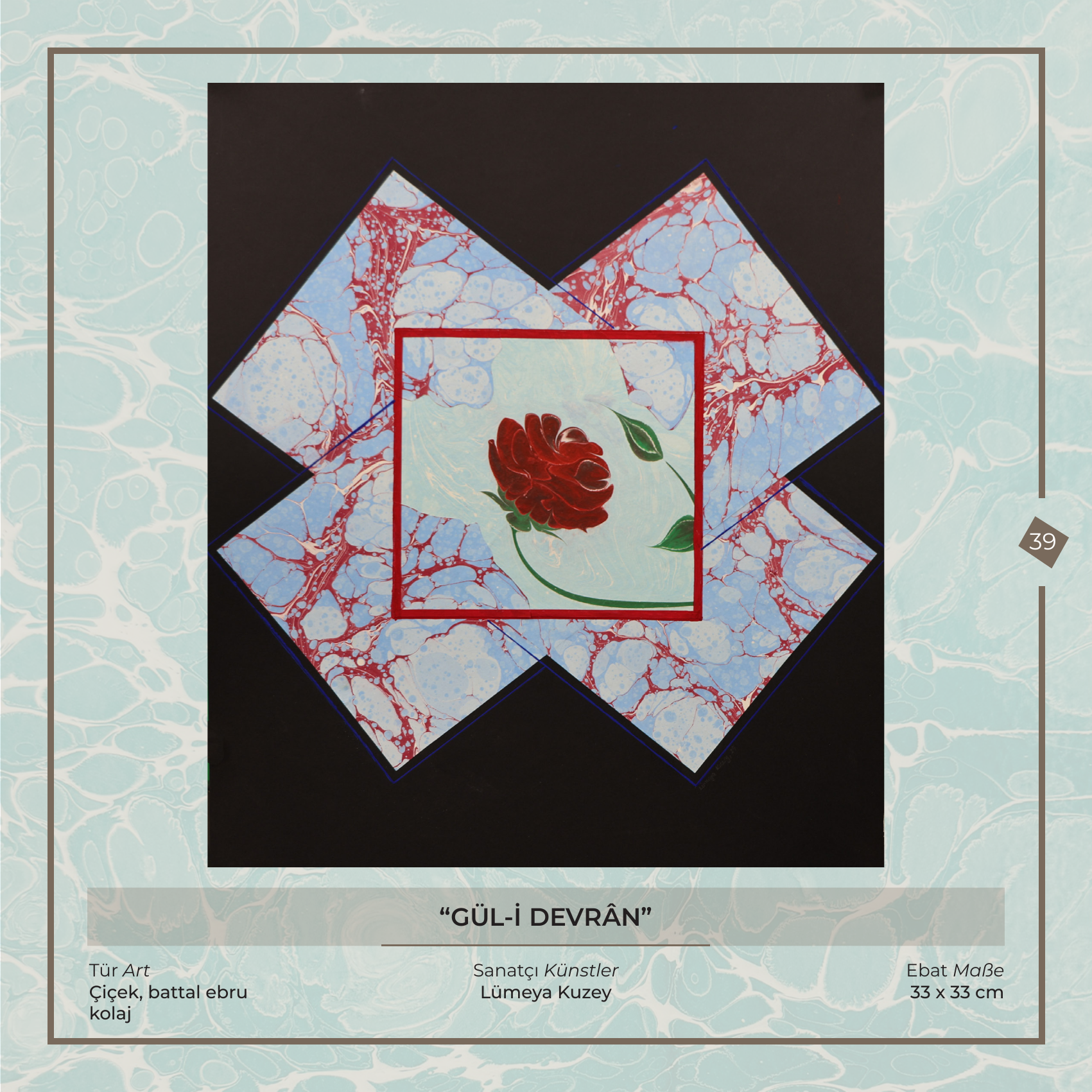 Gül-i Devrân - Lümeya Kuzey - Ebru Kunstwerk, Blumen- und Battal-Ebru - Collage, 33 × 33 cm